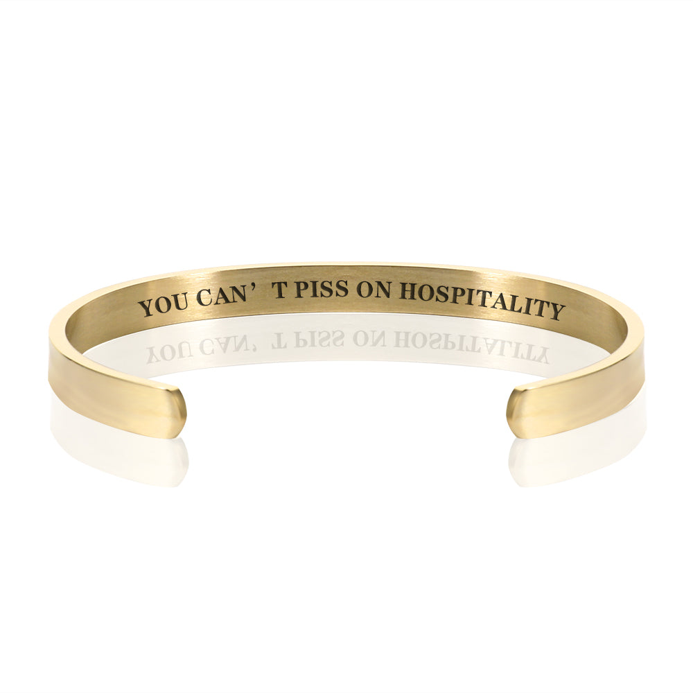 YOU CAN'T PISS ON HOSPITALITY  BRACELET BANGLE - Gold