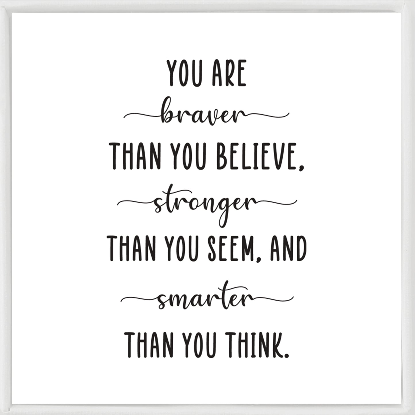 You are braver than you believe, stronger than you seem, and smarter than you think. bracelet