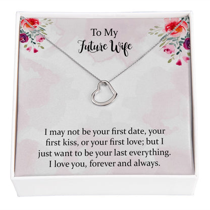To My Future Wife Delicate Heart Necklace Gift - My Last Everything