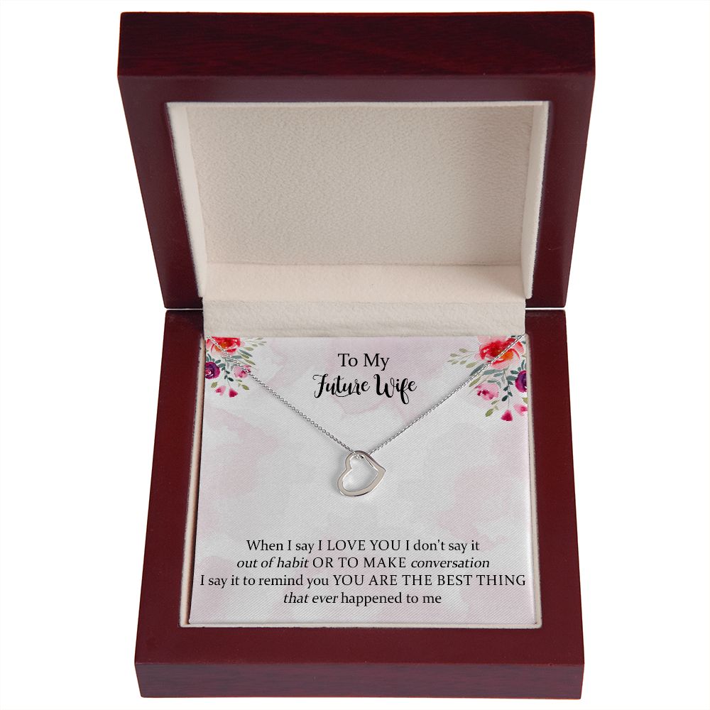 To My Future Wife Delicate Heart Necklace, You Are The Best Thing