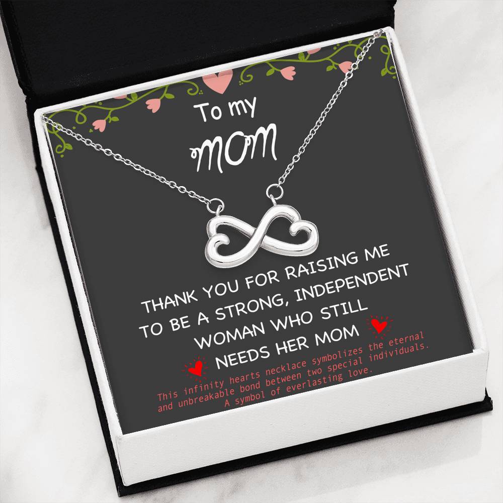 Thank You For Raising Me To Be A Strong, Independent Woman Infinity Hearts Necklace