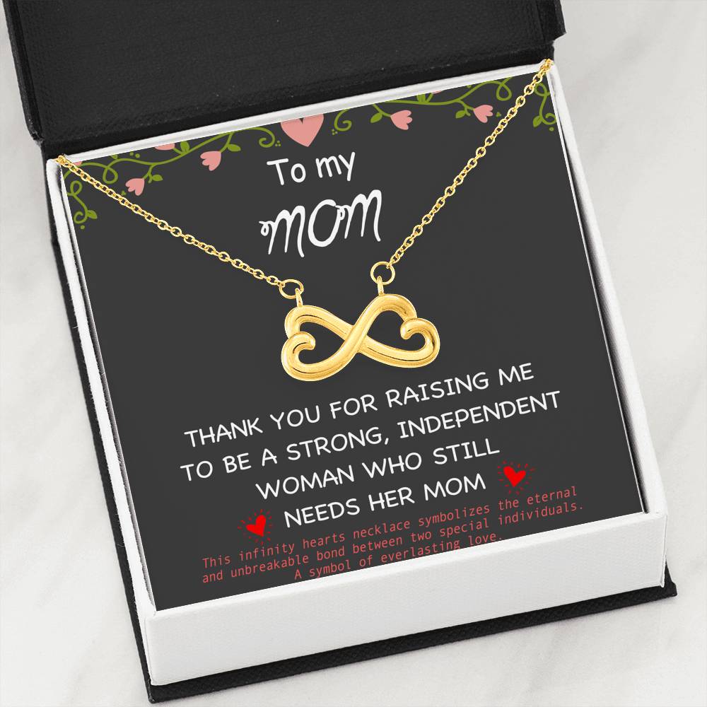 Thank You For Raising Me To Be A Strong, Independent Woman Infinity Hearts Necklace