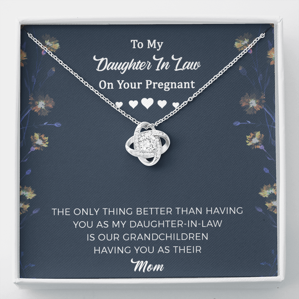 Pregnant Daughter In Law  Love Knot Necklace - The Only Thing Better Than Having You As My Daughter-in-law Is Our Grandchildren Having You As Their Mom
