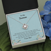 To My Soulmate Love Knot Necklace Gift  - My Dreams Came True The Day I Met You