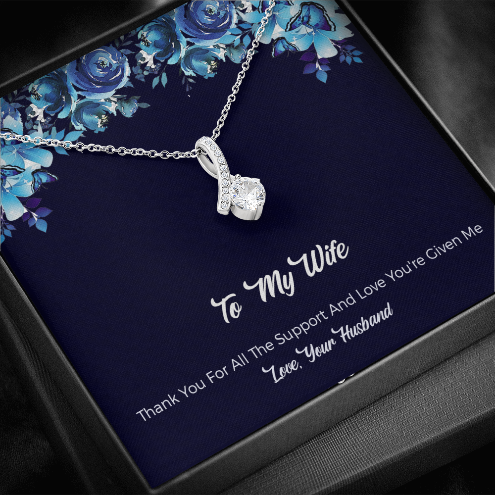 Wife Alluring Beauty Necklace - Thank You For All The Support And Love You're Given Me