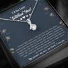 To My Girlfriend Alluring Beauty Necklace Gift - I'd Be Lost Without You