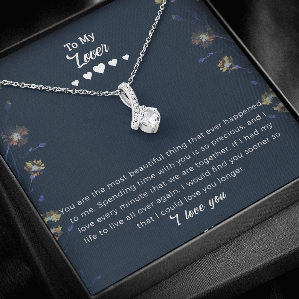 Lover Necklace Jewelry Gifts For Girlfriend Wife - I Would Find You Sooner So That I Could Love You Longer.