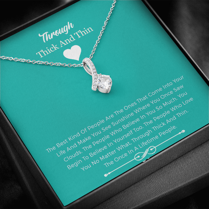 Best Friend Necklace Gift - Through Thick And Thin