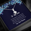 Wife Alluring Beauty Necklace - You'll Never Find Anyone Who Loves You As Much As I Do