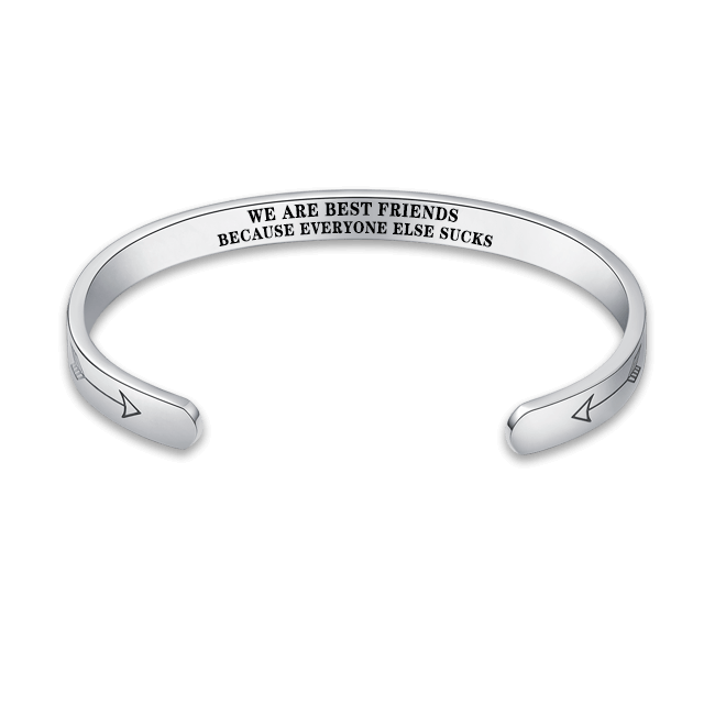 We Are Best Friends Because Everyone Else Sucks INSPIRATIONAL GIFT BRACELET for BFF Best FriendGift